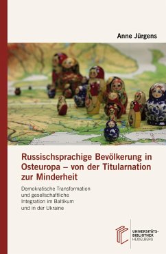 Russischsprachige Bevölkerung in Osteuropa - von der Titularnation zur Minderheit - Jürgens, Anne