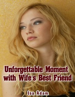 Cover Unforgettable Moment With Wife's Best Friend (eBook, ePUB)