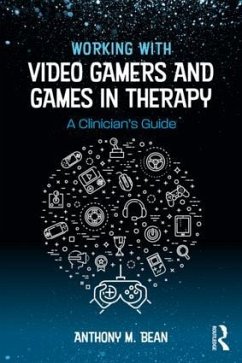 Working with Video Gamers and Games in Therapy - Bean, Anthony M. (Telos Project, Texas, USA)