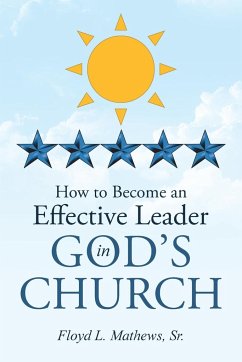 How to Become an Effective Leader in God's Church - Matthews Sr., Floyd L.