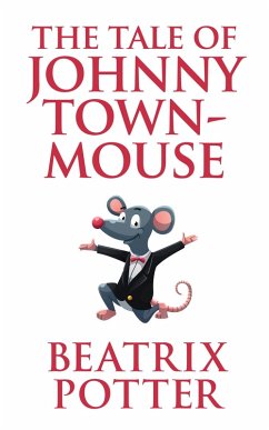 The Tale of Johnny Town-Mouse (eBook, ePUB) - Potter, Beatrix