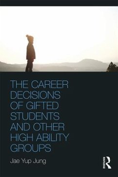 The Career Decisions of Gifted Students and Other High Ability Groups - Jung, Jae Yup