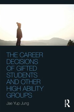 The Career Decisions of Gifted Students and Other High Ability Groups - Jung, Jae Yup