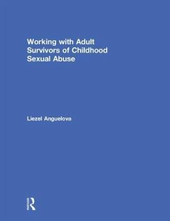 Working with Adult Survivors of Childhood Sexual Abuse - Anguelova, Liezel