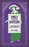 Emily Wilding Davison: The Martyr Suffragette