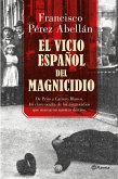 El vicio español del magnicidio : de Prim a Carrero Blanco, la clave oculta de los crímenes que marcaron nuestro destino