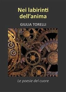 Nei labirinti dell'anima (eBook, ePUB) - Torelli, Giulia