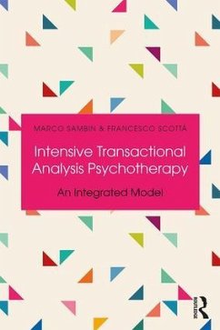 Intensive Transactional Analysis Psychotherapy - Sambin, Marco (Professor of Clinical Psychology at the University of; Scotta, Francesco