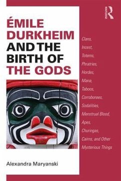 Émile Durkheim and the Birth of the Gods - Maryanski, Alexandra