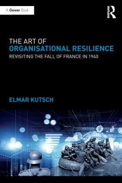 The Art of Organisational Resilience - Kutsch, Elmar