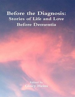 Cover Before the Diagnosis: Stories of Life and Love Before Dementia (eBook, ePUB)
