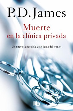 MUERTE EN LA CLINICA PRIVADA - James, P. D.