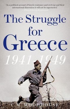 The Struggle for Greece, 1941-1949 - Woodhouse, C. M.