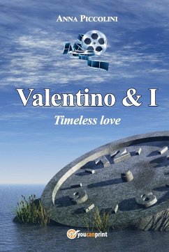 Valentino & I - Timeless love - Piccolini, Anna