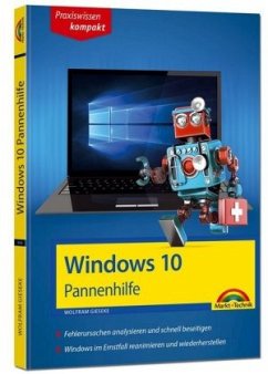 Windows 10 Pannenhilfe Problee erkennen Lösungen finden Fehler beheben
aktuell zu Windows 10 oder Vorgängerversionen 2 Auflage PDF Epub-Ebook