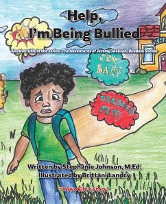 Help, I'm Being Bullied! - Johnson, Stephanie S