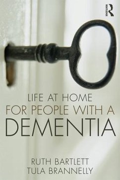 Life at Home for People with a Dementia - Bartlett, Ruth; Brannelly, Tula
