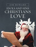 Idols and Sins Christians Love (eBook, ePUB)