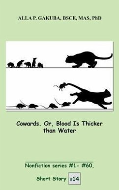 Cowards. Or, Blood Is Thicker than Water. (eBook, ePUB) - Gakuba, Alla P.