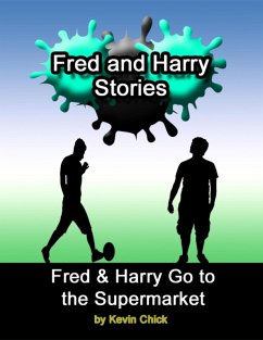 Fred and Harry Stories: Fred and Harry Go to the Supermarket (eBook, ePUB) - Chick, Kevin