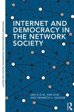 Internet and Democracy in the Network Society - Dijk, Jan A G M van; Hacker, Kenneth L