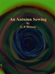 An Autumn Sowing (eBook, ePUB) - F. Benson, E.