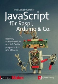 JavaScript für Raspi, Arduino & Co. - Gardner, Lyza Danger