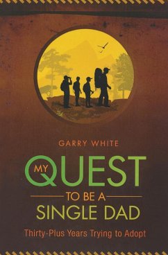 My Quest to Be A Single Dad - White, Garry