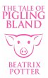 The Tale of Pigling Bland (eBook, ePUB) - Bild 1
