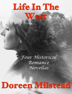 Life In the West: Four Historical Romance Novellas (eBook, ePUB) - Milstead, Doreen