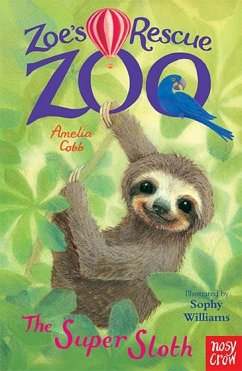 Zoe's Rescue Zoo: The Super Sloth - Cobb, Amelia