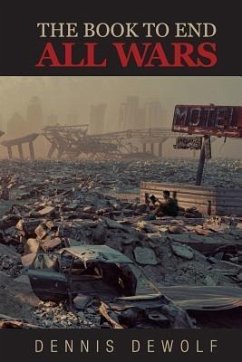 THE BOOK TO END ALL WARS (eBook, ePUB) - Dewolf, Dennis
