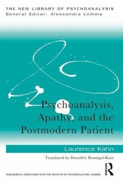 Psychoanalysis, Apathy, and the Postmodern Patient - Kahn, Laurence