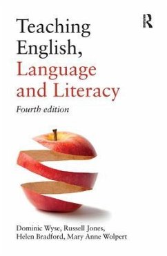 Teaching English, Language and Literacy - Wyse, Dominic (Institute of Education, University College London, UK; Bradford, Helen; Jones, Russell