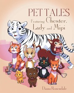 Pet Tales Featuring Chester, Lady and Mipi - Rosendale, Diana