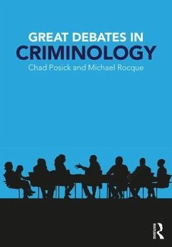 Great Debates in Criminology - Posick, Chad (Georgia Southern University, USA); Rocque, Michael (Bates College, USA)