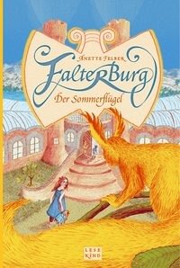 Falterburg. Der Sommerflügel. - Felber, Anette