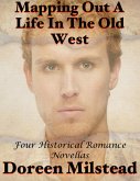 Mapping Out a Life In the Old West: Four Historical Romance Novellas (eBook, ePUB)