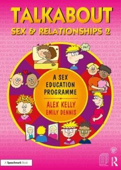 Talkabout Sex and Relationships 2 - Kelly, Alex (Managing director of Alex Kelly Ltd; Speech therapist, ; Dennis, Emily