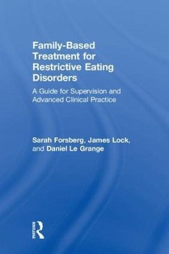 Family Based Treatment for Restrictive Eating Disorders - Forsberg, Sarah; Lock, James; Le Grange, Daniel