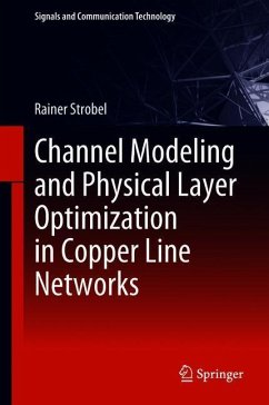 Channel Modeling and Physical Layer Optimization in Copper Line Networks - Strobel, Rainer