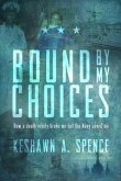 Bound by My Choices (eBook, ePUB)