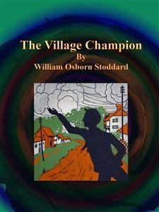 The Village Champion (eBook, ePUB) - Osborn Stoddard, William