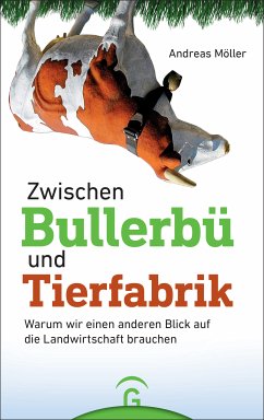 Zwischen Bullerbü und Tierfabrik (eBook, ePUB) - Möller, Andreas