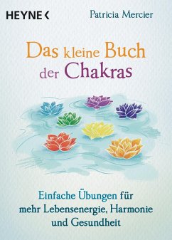 Das kleine Buch der Chakras / Das kleine Buch Bd.7 (eBook, ePUB) - Mercier, Patricia