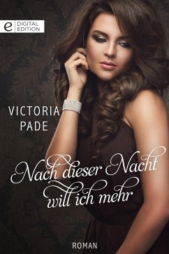 Nach dieser Nacht will ich mehr (eBook, ePUB) - Pade, Victoria