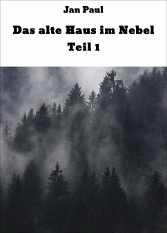 Das alte Haus im Nebel Teil 1 (eBook, ePUB) - Paul, Jan