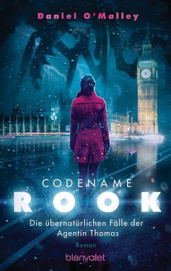 Codename Rook - Die übernatürlichen Fälle der Agentin Thomas (eBook, ePUB) - O'Malley, Daniel