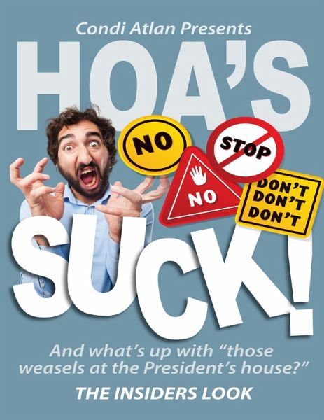 H O A's Suck: The Insiders Look (eBook, ePUB) H O A's Suck: The Insiders Look (eBook, ePUB)