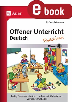 Offener Unterricht Deutsch - praktisch Klasse 4 (eBook, PDF) - Pohlmann, Stefanie